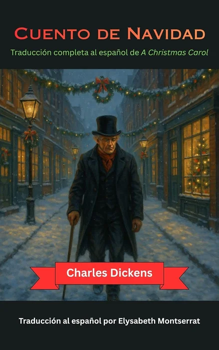 Cuento de Navidad (Nueva traducción completa al español por Elysabeth Montserrat): A Christmas Carol de Charles Dickens en español (Spanish Edition)