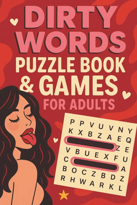 Dirty Words Puzzle Book & Games for Adults: 50+ Explicit Puzzles for Adults - Word Searches, Scrambles, Trivia & More